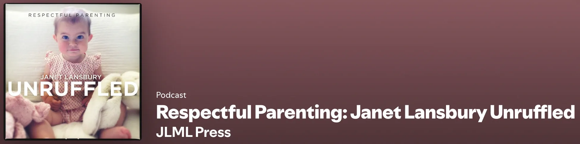 Cover image of 'Respectful Parenting' podcast, featuring the title and an image of host Janet Lansbury with a calm, nurturing expression, emphasizing empathetic guidance.