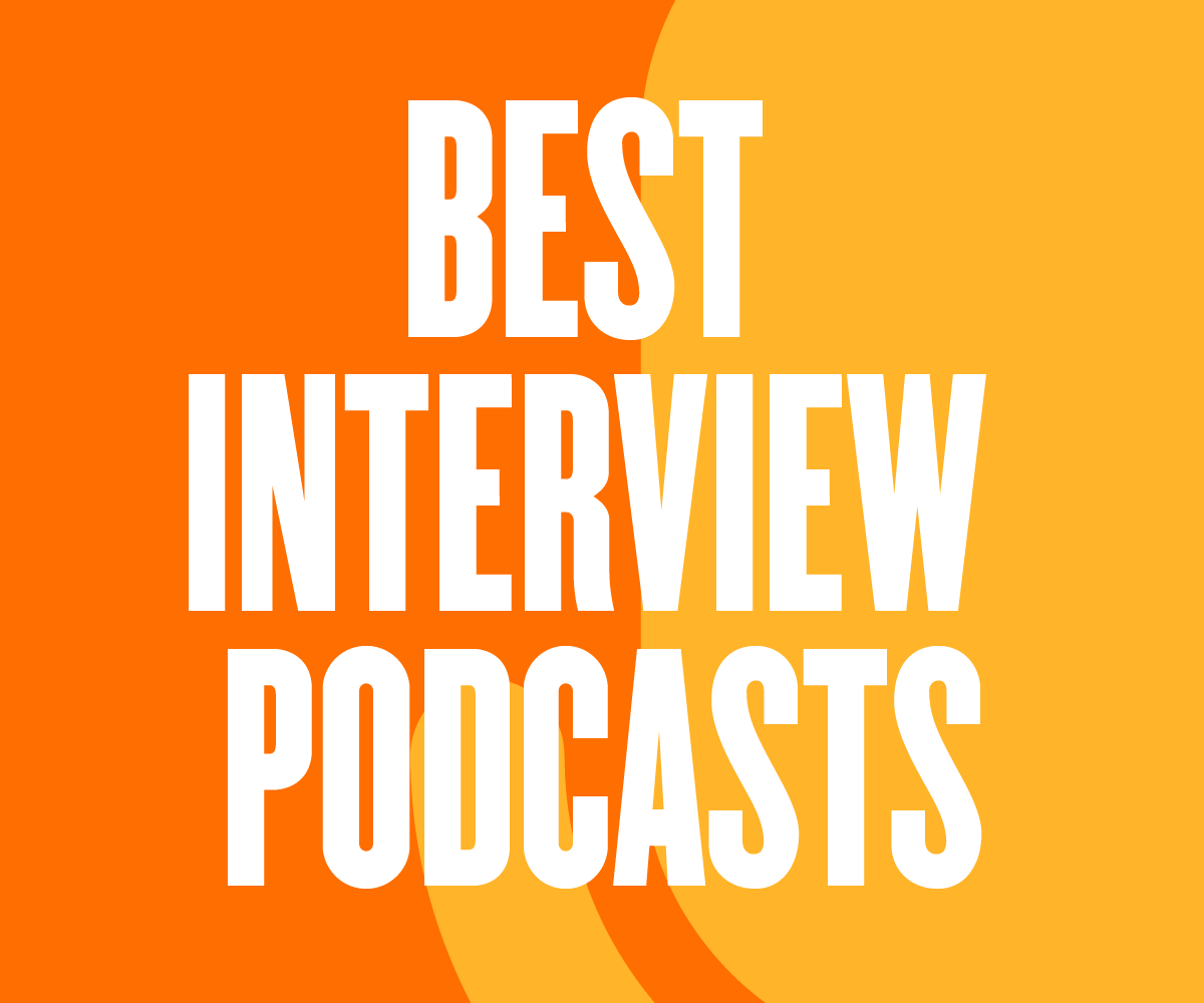 best interview podcasts