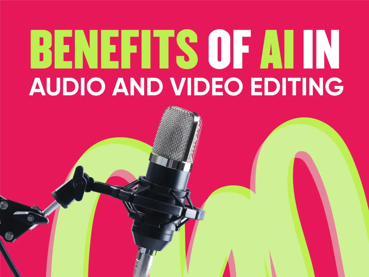 Benefits of AI in Audio and Video Editing