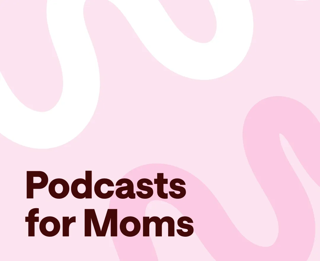 Best podcasts for moms