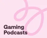 Best Gaming Podcasts