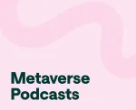 top metaverse podcast