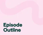 Podcast Outline