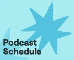 Podcast schedule