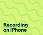 How to record Audio on an iPhone