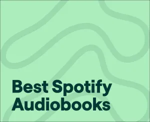 These Are the Best Audiobooks on Spotify in 2024