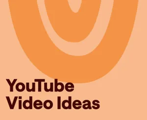 170+ Original YouTube Video Ideas to Inspire You in 2025