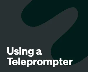 How to Use a Teleprompter: A Complete Guide
