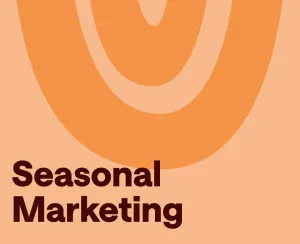 Seasonal Marketing: an Ultimate Guide for Content Creators