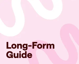 Long-Form Content: What it is and How to Start in 2025