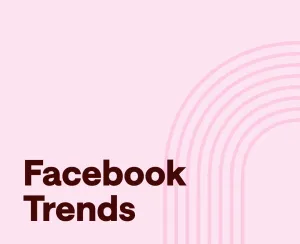 Facebook Trends 2025: Top Viral Hooks, Formats, and More